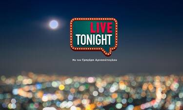 Live Tonight: Τι θα δούμε απόψε στην εκπομπή του Γρηγόρη Αρναούτογλου;